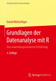 Title: Grundlagen der Datenanalyse mit R: Eine anwendungsorientierte Einführung, Author: Daniel Wollschläger