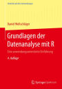 Grundlagen der Datenanalyse mit R: Eine anwendungsorientierte Einführung