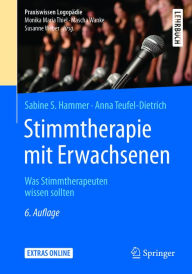 Title: Stimmtherapie mit Erwachsenen: Was Stimmtherapeuten wissen sollten, Author: Sabine S. Hammer