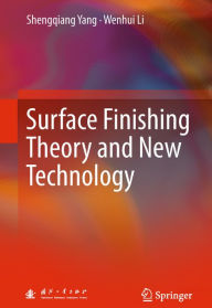 Title: Surface Finishing Theory and New Technology, Author: Shengqiang Yang