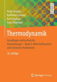 Title: Thermodynamik: Grundlagen und technische Anwendungen - Band 2: Mehrstoffsysteme und chemische Reaktionen / Edition 16, Author: Peter Stephan