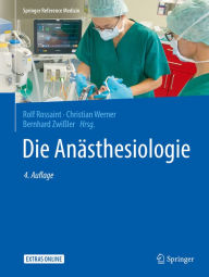 Title: Die Anästhesiologie: Allgemeine und spezielle Anästhesiologie, Schmerztherapie und Intensivmedizin, Author: Rolf Rossaint