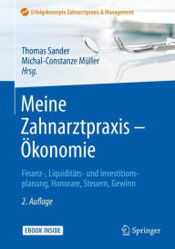 Title: Meine Zahnarztpraxis - ï¿½konomie: Finanz-, Liquiditï¿½ts- und Investitionsplanung, Honorare, Steuern, Gewinn / Edition 2, Author: Thomas Sander