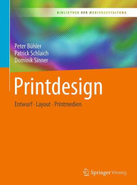 Title: Printdesign: Entwurf - Layout - Printmedien, Author: Peter Bïhler