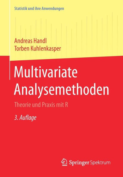Multivariate Analysemethoden: Theorie und Praxis mit R / Edition 3