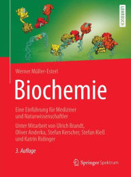 Title: Biochemie: Eine Einführung für Mediziner und Naturwissenschaftler - Unter Mitarbeit von Ulrich Brandt, Oliver Anderka, Stefan Kerscher, Stefan Kieß und Katrin Ridinger / Edition 3, Author: Werner Müller-Esterl