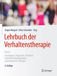 Title: Lehrbuch der Verhaltenstherapie, Band 1: Grundlagen, Diagnostik, Verfahren und Rahmenbedingungen psychologischer Therapie, Author: Jïrgen Margraf