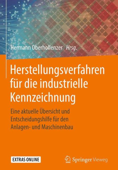 Herstellungsverfahren für die industrielle Kennzeichnung: Eine aktuelle Übersicht und Entscheidungshilfe für den Anlagen- und Maschinenbau