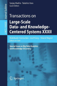 Title: Transactions on Large-Scale Data- and Knowledge-Centered Systems XXXII: Special Issue on Big Data Analytics and Knowledge Discovery, Author: Abdelkader Hameurlain