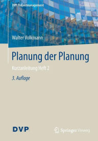 Title: Planung der Planung: Kurzanleitung Heft 2 / Edition 3, Author: Walter Volkmann