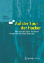 Auf der Spur der Hacker: Wie man die Tï¿½ter hinter der Computer-Spionage enttarnt