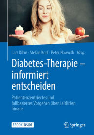 Title: Diabetes-Therapie - informiert entscheiden: Patientenzentriertes und fallbasiertes Vorgehen über Leitlinien hinaus, Author: Lars Kihm