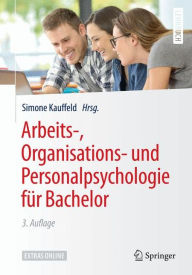 Title: Arbeits-, Organisations- und Personalpsychologie fï¿½r Bachelor, Author: Simone Kauffeld