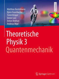 Title: Theoretische Physik 3 Quantenmechanik, Author: Matthias Bartelmann