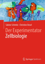 Title: Der Experimentator Zellbiologie, Author: Sabine Schmitz