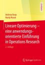 Lineare Optimierung - eine anwendungsorientierte Einfï¿½hrung in Operations Research