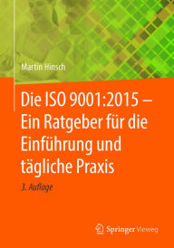 Title: Die ISO 9001:2015 - Ein Ratgeber für die Einführung und tägliche Praxis, Author: Martin Hinsch