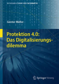 Title: Protektion 4.0: Das Digitalisierungsdilemma, Author: Günter Müller
