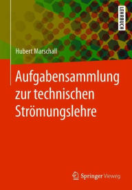Title: Aufgabensammlung zur technischen Strï¿½mungslehre, Author: Hubert Marschall