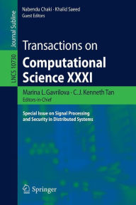 Title: Transactions on Computational Science XXXI: Special Issue on Signal Processing and Security in Distributed Systems, Author: Marina L. Gavrilova