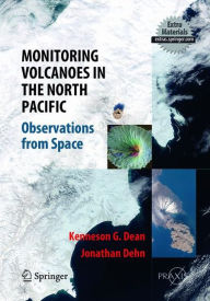 Title: Monitoring Volcanoes in the North Pacific: Observations from Space, Author: Kenneson Gene Dean