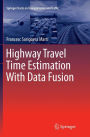 Highway Travel Time Estimation With Data Fusion