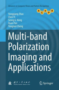 Title: Multi-band Polarization Imaging and Applications, Author: Yongqiang Zhao