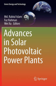 Title: Advances in Solar Photovoltaic Power Plants, Author: Md. Rabiul Islam