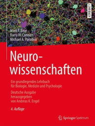 Title: Neurowissenschaften: Ein grundlegendes Lehrbuch fï¿½r Biologie, Medizin und Psychologie / Edition 4, Author: Mark F. Bear