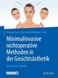 Title: Minimalinvasive nichtoperative Methoden in der Gesichtsästhetik: Vom Filler zum Fadenlift, Author: Wolfgang Funk
