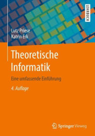 Title: Theoretische Informatik: Eine umfassende Einführung / Edition 4, Author: Lutz Priese
