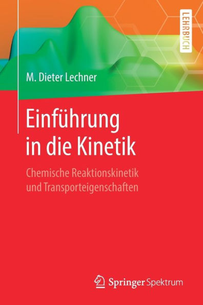 Einführung in die Kinetik: Chemische Reaktionskinetik und Transporteigenschaften