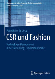 Title: CSR und Fashion: Nachhaltiges Management in der Bekleidungs- und Textilbranche, Author: Peter Heinrich
