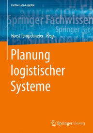 Title: Planung logistischer Systeme, Author: Horst Tempelmeier