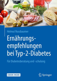 Title: Ernährungsempfehlungen bei Typ-2-Diabetes: Für Diabetesberatung und -schulung, Author: Helmut Nussbaumer