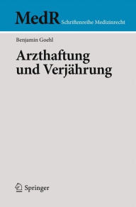 Title: Arzthaftung und Verjï¿½hrung, Author: Benjamin Goehl