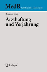 Title: Arzthaftung und Verjährung, Author: Benjamin Goehl