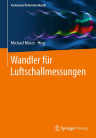 Title: Wandler für Luftschallmessungen, Author: Michael Möser