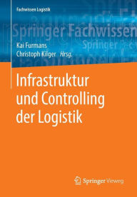 Title: Infrastruktur und Controlling der Logistik, Author: Kai Furmans