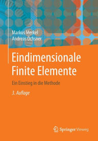 Title: Eindimensionale Finite Elemente: Ein Einstieg in die Methode / Edition 3, Author: Markus Merkel