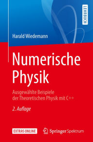 Title: Numerische Physik: Ausgewählte Beispiele der Theoretischen Physik mit C++, Author: Harald Wiedemann