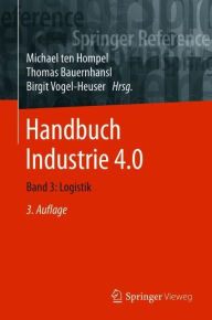 Title: Handbuch Industrie 4.0: Band 3: Logistik / Edition 3, Author: Michael ten Hompel