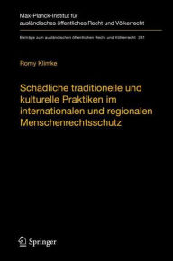 Title: Schädliche traditionelle und kulturelle Praktiken im internationalen und regionalen Menschenrechtsschutz, Author: Romy Klimke