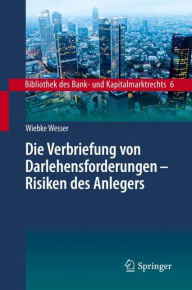 Title: Die Verbriefung von Darlehensforderungen - Risiken des Anlegers, Author: Wiebke Wesser