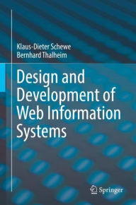 Title: Design and Development of Web Information Systems, Author: Klaus-Dieter Schewe