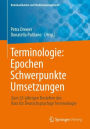 Terminologie : Epochen - Schwerpunkte - Umsetzungen: Zum 25-jï¿½hrigen Bestehen des Rats fï¿½r Deutschsprachige Terminologie