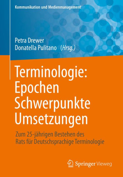Terminologie : Epochen - Schwerpunkte - Umsetzungen: Zum 25-jï¿½hrigen Bestehen des Rats fï¿½r Deutschsprachige Terminologie