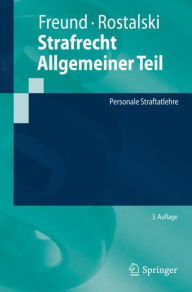 Title: Strafrecht Allgemeiner Teil: Personale Straftatlehre / Edition 3, Author: Georg Freund