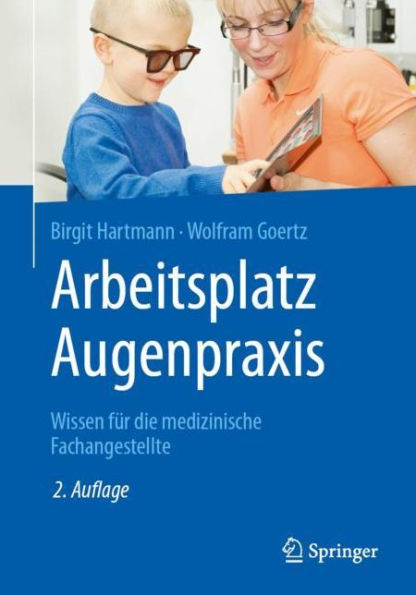 Arbeitsplatz Augenpraxis: Wissen für die medizinische Fachangestellte / Edition 2