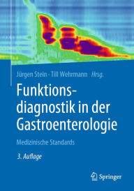 Title: Funktionsdiagnostik in der Gastroenterologie: Medizinische Standards, Author: Jürgen Stein